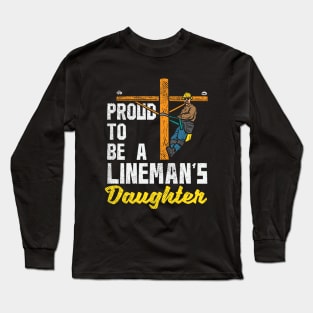 Proud To Be A Lineman's Daughter Long Sleeve T-Shirt